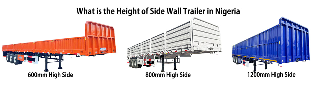 What is the Height of Side Wall Trailer in Nigeria?