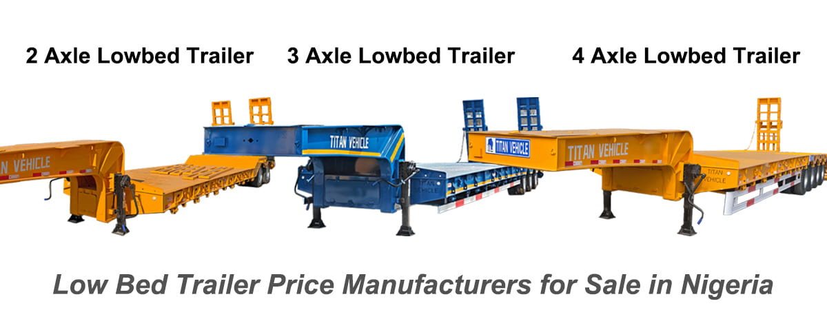 Low Bed Trailer Price Manufacturers for Sale in NigeriaLow Bed Trailer Price Manufacturers for Sale in Nigeria