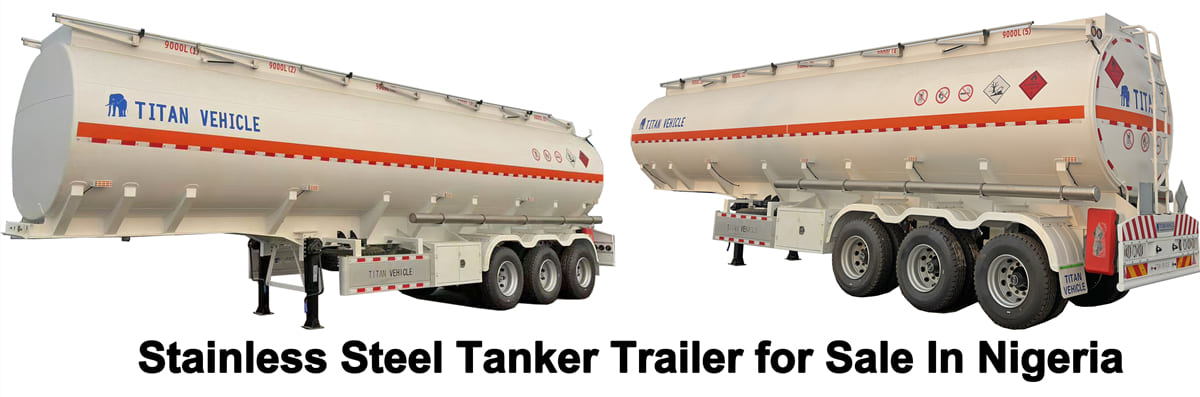 Why Choose a Stainless Steel Tanker Trailer for Sale in Nigeria?